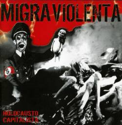 Migra Violenta : Holocausto Capitalista